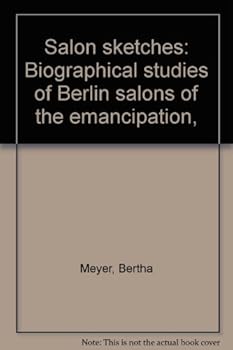 Hardcover Salon sketches: Biographical studies of Berlin salons of the emancipation, Book