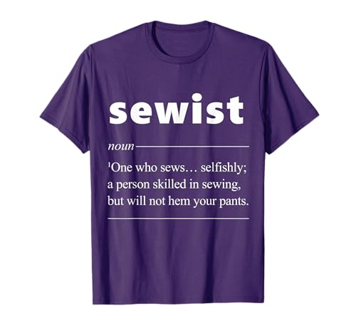 Sewist Definition Sewing Sew Gift for Sewing Operator T-Shirt