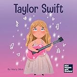  Taylor Swift: A Kid’s Book About Being Authentically Yourself