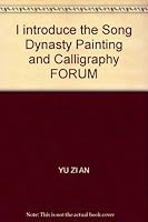I introduce the Song Dynasty Painting and Calligraphy FORUM 7501324077 Book Cover