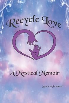 Paperback Recycle Love: A Mystical Memoir Book