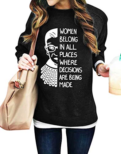 SUPEYA Notorious Ruth Bader Ginsburg Sweatshirt Women Belong in All Places Graphic T-Shirt Political Feminist Shirt Tee Top Black