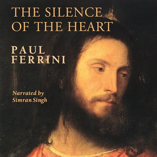 The Silence of the Heart by Paul Ferrini episode artwork