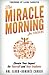 The Miracle Morning for Teachers: Elevate Your Impact for Yourself and Your Students