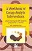 A Workbook of Group-Analytic Interventions (International Library of Group Analysis)