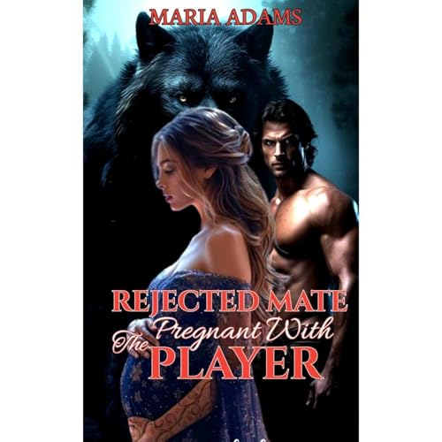 Rejected Mate Pregnant With The Player Audiolibro Por Maria Adams arte de portada