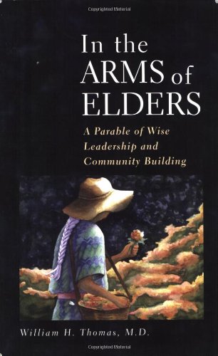 In the Arms of Elders: A Parable of Wise Leadership and Community Building