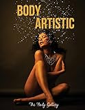  BODY ARTISTIC: A Collection of Artistic Photos, Born from the Collaboration between Professional Models and Photographic Artists of New York\'s Elite Model.