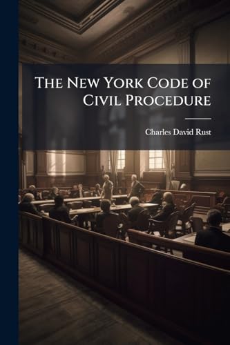 The New York Code of Civil Procedure: As Amended To, and Including 1887