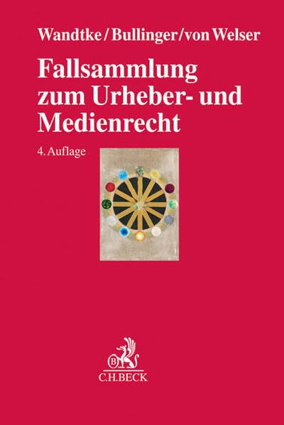 Fallsammlung zum Urheber- und Medienrecht: Für Studium, Fachanwaltsausbildung und Praxis