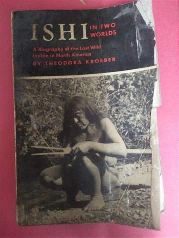 Ishi In Two World A Biography Of The Last Wild ... B08QJHLLMJ Book Cover