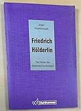 Friedrich Hölderlin. Der Dichter des "deutschen Sonderweges" - Jürgen Scharfschwerdt 