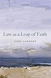 Law as a Leap of Faith: Essays on Law in General