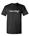 THATS WHAT - she said funny office joke Tee Shirt T-Shirt, L, Black