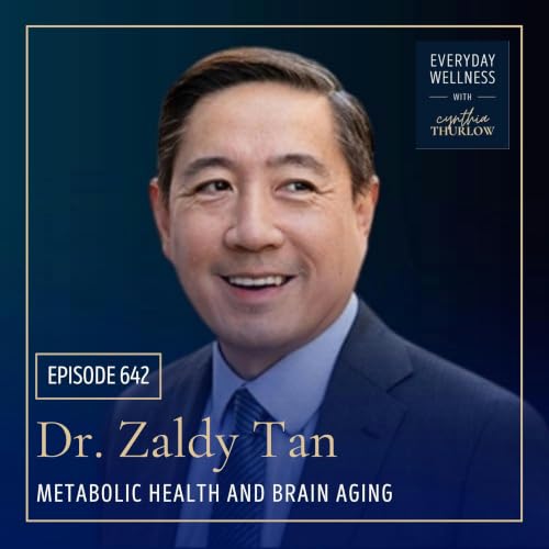 Ep. 642 Metabolic Health and Brain Aging with Dr. Zaldy Tan | Menopause, Perimenopause, Metabolic Health