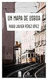 UN MAPA DE LISBOA Un mapa de Lisboa