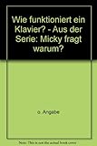  Wie funktioniert ein Klavier? - Aus der Serie: Micky fragt warum? - bk1452