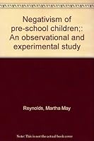 Negativism of pre-school children;: An observational and experimental study 0404552889 Book Cover