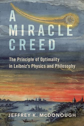 A Miracle Creed: The Principle of Optimality in Leibniz's Physics and Philosophy