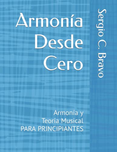 Armonía Desde Cero: Armonía y Teoría Musical PARA PRINCIPIANTES (Spanish Edition) -  Independently published