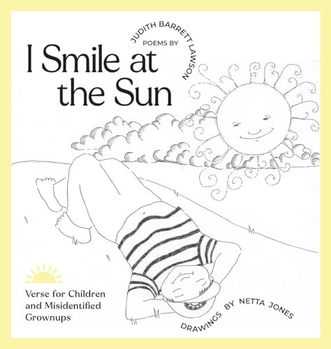 I Smile at the Sun: Verse for Children and Misidentified Grownups