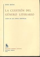 La cuestión del género literario: Casos de las letras hispánicas (Biblioteca románica hispánica. II. Estudios y ensayos) [Jan 01, 1979] Matas, Julio 8424908139 Book Cover