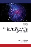 Heating Rate Effects On The Glow Peak Response Of Optical Fibers 3659667773 Book Cover