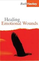 Healing Emotional Wounds 1874367876 Book Cover