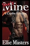 She's MINE: A Captive Romance