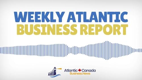 March 24, 2026 &mdash; ATLANTIC CANADA BUSINESS REPORT