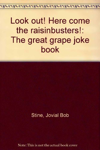 Look Out! Here Come the Raisinbusters! (As: Jovial Bob Stine)
