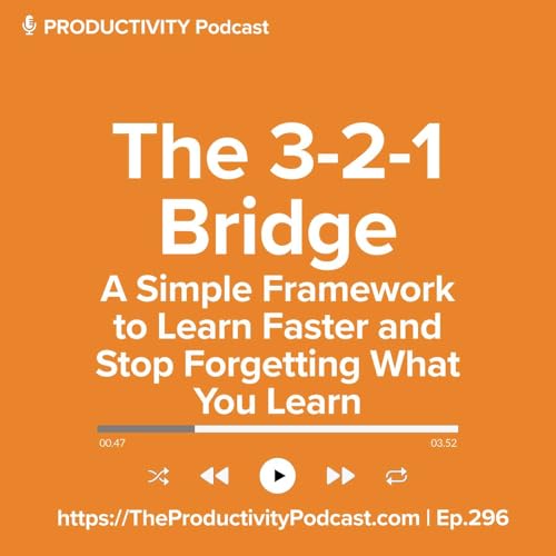 The 3-2-1 Bridge: A Simple Framework to Learn Faster and Stop Forgetting What You Learn