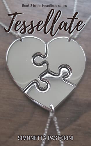Tessellate: Book 3 in the Heartlines series (English Edition)