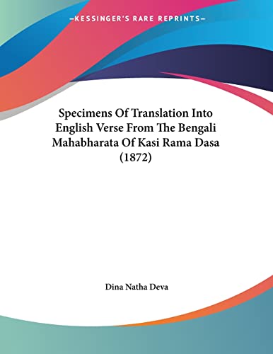 Specimens of Translation into English Verse from the Bengali Mahabharata of Kasi Rama Dasa