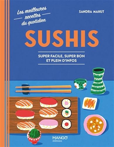 Sushis: Super facile, super bon et plein d'infos