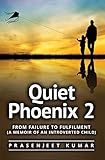 Quiet Phoenix 2: From Failure to Fulfilment: A Memoir of an Introverted Child