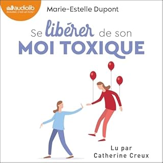 Page de couverture de Se lib&eacute;rer de son moi toxique