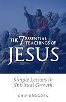 The 7 Essential Teachings of Jesus: Simple Lessons in Spiritual Growth B0CQ4VTXLC Book Cover