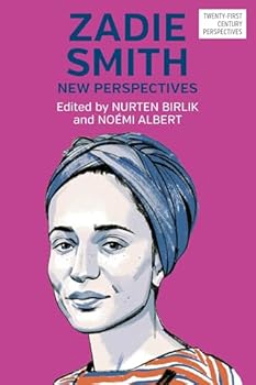 Zadie Smith: New Perspectives (Twenty-First Century Perspectives)