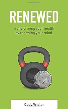 Paperback Renewed: Transforming Your Health by Renewing Your Mind. Book