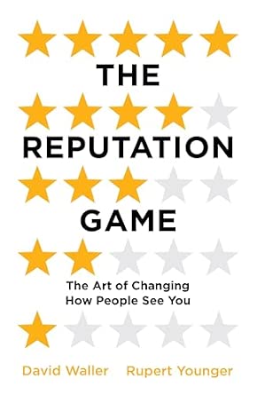 The Reputation Game: The Art of Changing How People See You MMP Edition book cover