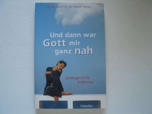 Und dann war Gott ganz nah [German] 3775139621 Book Cover