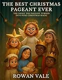 The Best Christmas Pageant Ever: The Night The Pageant Turned Into Pure Christmas Magic