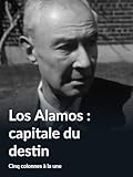  Los Alamos : capitale du destin (Cinq colonnes à la une)