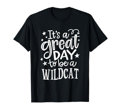 Wild cat It's Great Day to be a Wild Cat School Animal Lover T-Shirt