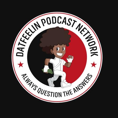 The DFPN Podcast Por Datfeelin Podcast Network arte de portada