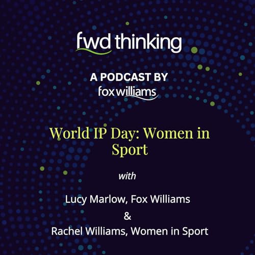 Forward Thinking: World IP Day: Women in Sport with Rachel Williams