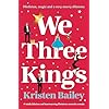 We Three Kings: A totally hilarious and heartwarming Christmas romantic comedy