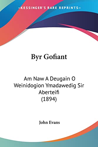 Byr Gofiant: Am Naw A Deugain O Weinidogion Ymadawedig Sir Aberteifi (1894) (Spanish Edition)