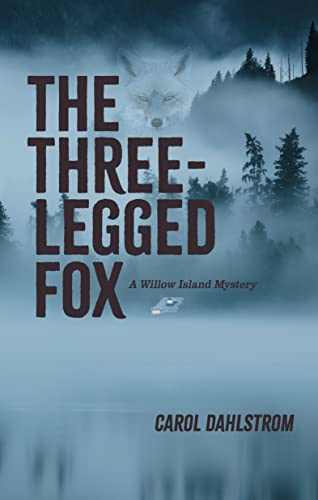 Three Legged Fox, The: A Willow Island Mystery